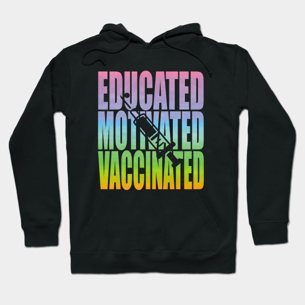 Educated Motivated Vaccinated Hoodie by Charaf Eddine